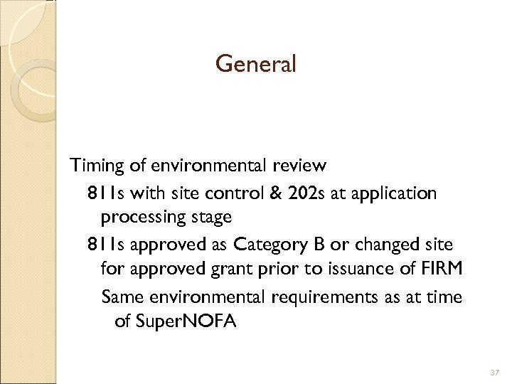 General Timing of environmental review 811 s with site control & 202 s at