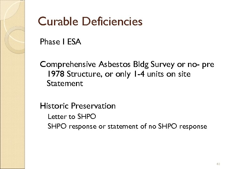 Curable Deficiencies Phase I ESA Comprehensive Asbestos Bldg Survey or no- pre 1978 Structure,