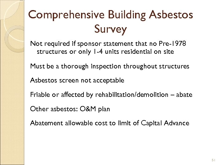Comprehensive Building Asbestos Survey Not required if sponsor statement that no Pre-1978 structures or