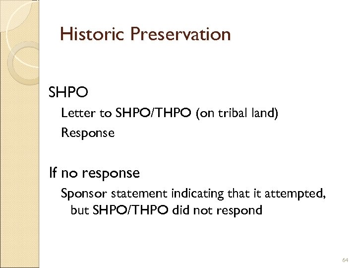 Historic Preservation SHPO Letter to SHPO/THPO (on tribal land) Response If no response Sponsor