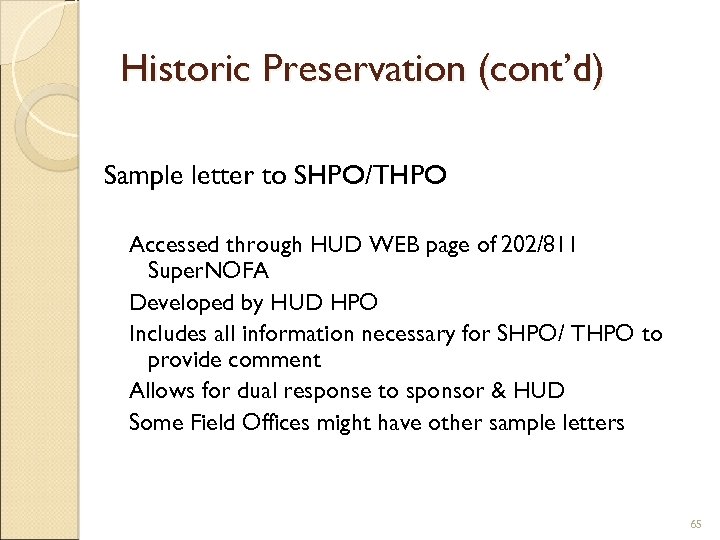 Historic Preservation (cont’d) Sample letter to SHPO/THPO Accessed through HUD WEB page of 202/811
