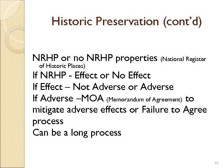 Historic Preservation (cont’d) NRHP or no NRHP properties (National Register of Historic Places) If