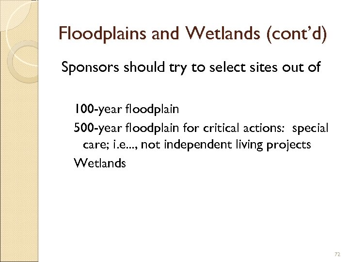 Floodplains and Wetlands (cont’d) Sponsors should try to select sites out of 100 -year