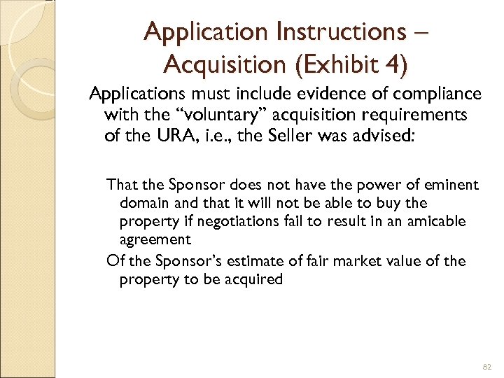 Application Instructions – Acquisition (Exhibit 4) Applications must include evidence of compliance with the