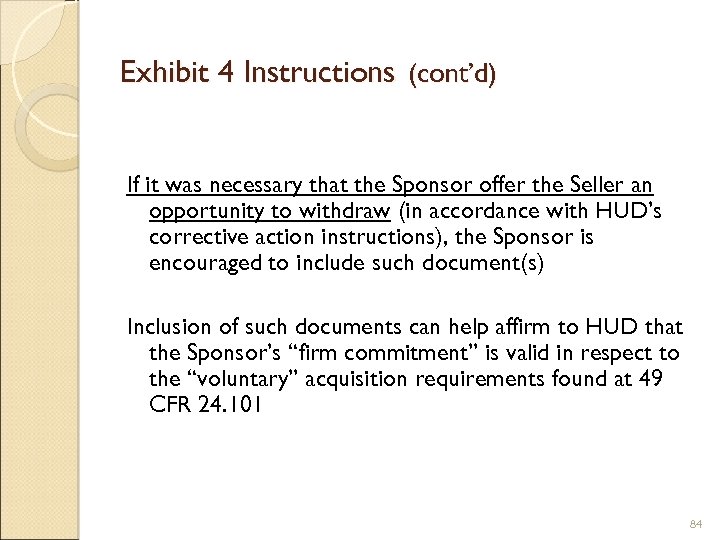 Exhibit 4 Instructions (cont’d) If it was necessary that the Sponsor offer the Seller