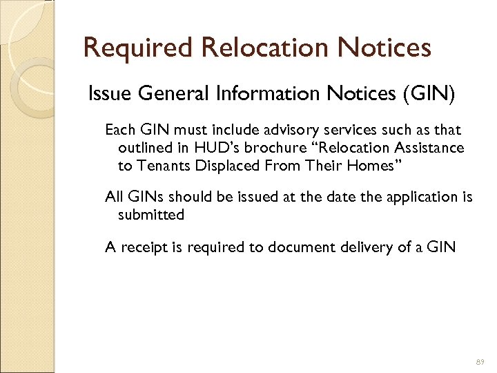 Required Relocation Notices Issue General Information Notices (GIN) Each GIN must include advisory services