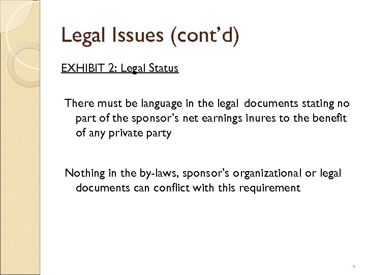 Legal Issues (cont’d) EXHIBIT 2: Legal Status There must be language in the legal