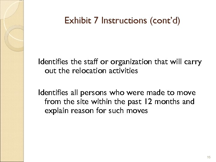 Exhibit 7 Instructions (cont’d) Identifies the staff or organization that will carry out the