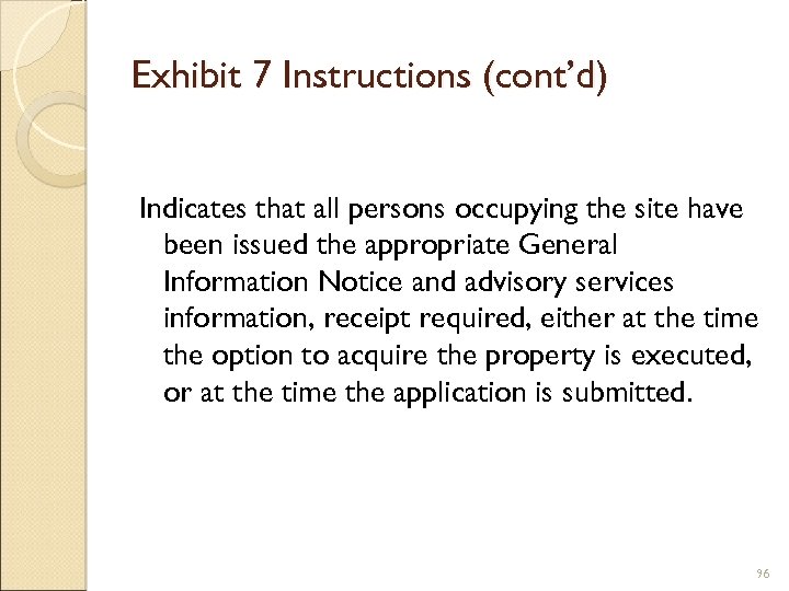 Exhibit 7 Instructions (cont’d) Indicates that all persons occupying the site have been issued