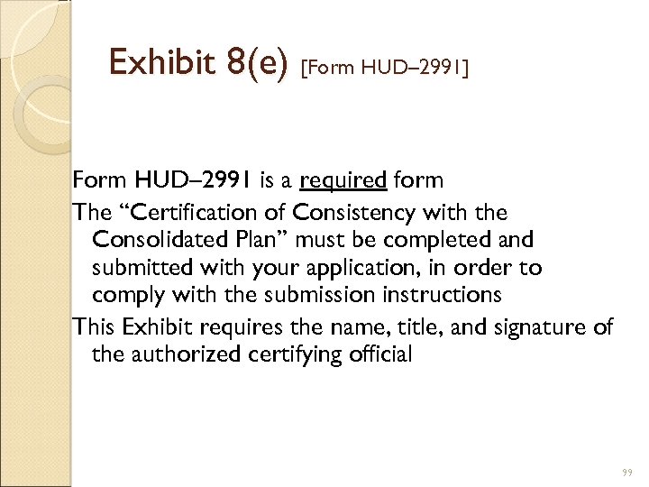 Exhibit 8(e) [Form HUD– 2991] Form HUD– 2991 is a required form The “Certification