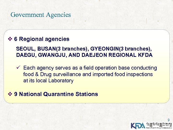 Government Agencies v 6 Regional agencies SEOUL, BUSAN(3 branches), GYEONGIN(3 branches), DAEGU, GWANGJU, AND