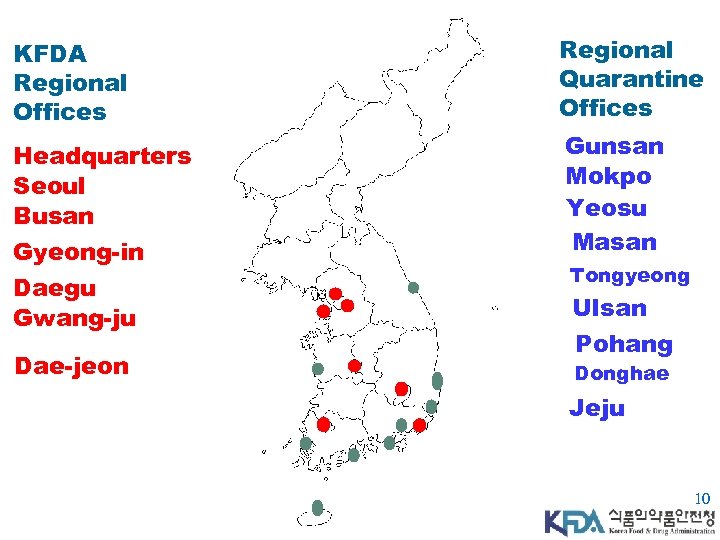 KFDA Regional Offices Regional Quarantine Offices Headquarters Seoul Busan Gyeong-in Daegu Gwang-ju Gunsan Mokpo