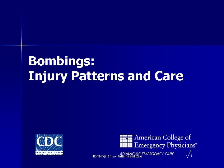 Bombings: Injury Patterns and Care 