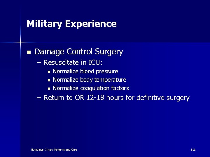 Military Experience n Damage Control Surgery – Resuscitate in ICU: n n n Normalize