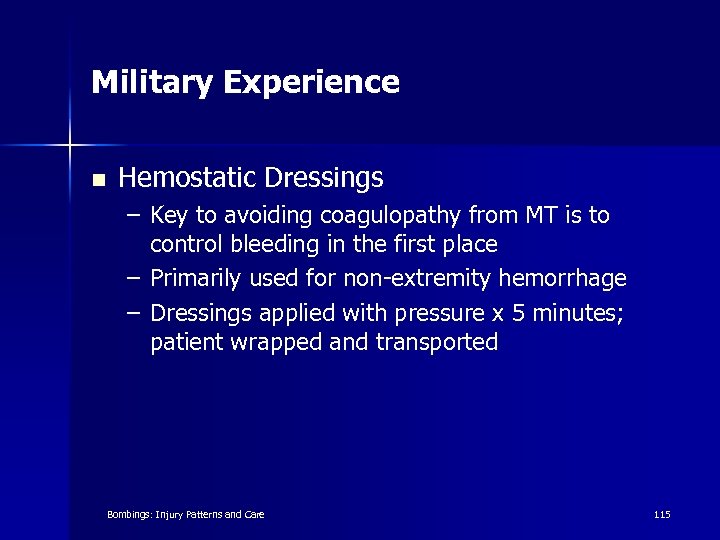 Military Experience n Hemostatic Dressings – Key to avoiding coagulopathy from MT is to