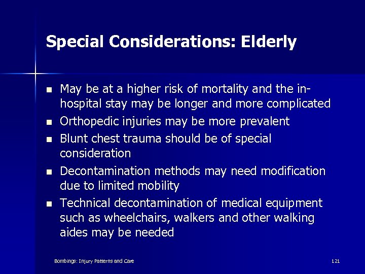 Special Considerations: Elderly n n n May be at a higher risk of mortality