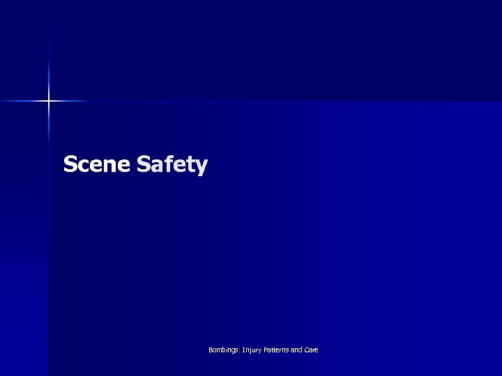 Scene Safety Bombings: Injury Patterns and Care 