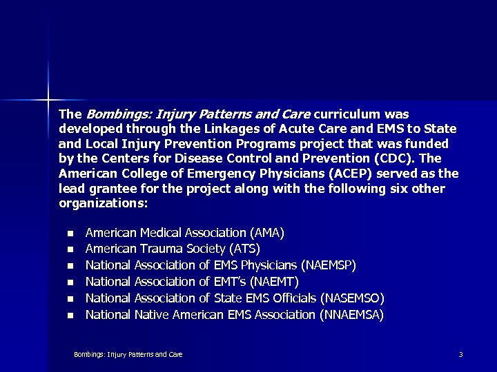 The Bombings: Injury Patterns and Care curriculum was developed through the Linkages of Acute