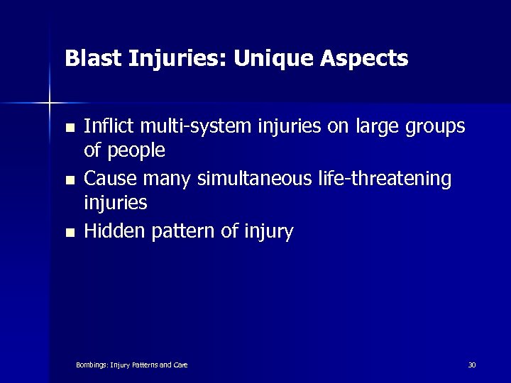 Blast Injuries: Unique Aspects n n n Inflict multi-system injuries on large groups of