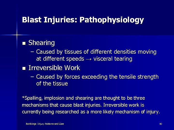 Blast Injuries: Pathophysiology n Shearing – Caused by tissues of different densities moving at