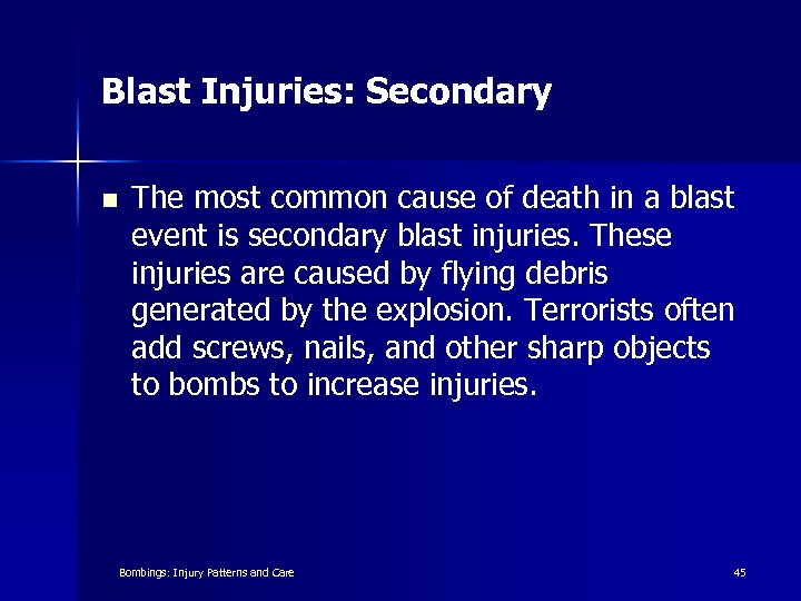 Blast Injuries: Secondary n The most common cause of death in a blast event