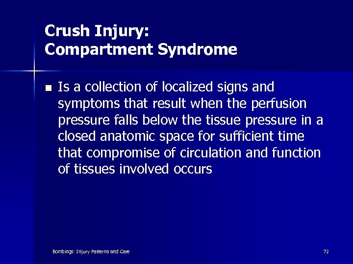 Crush Injury: Compartment Syndrome n Is a collection of localized signs and symptoms that