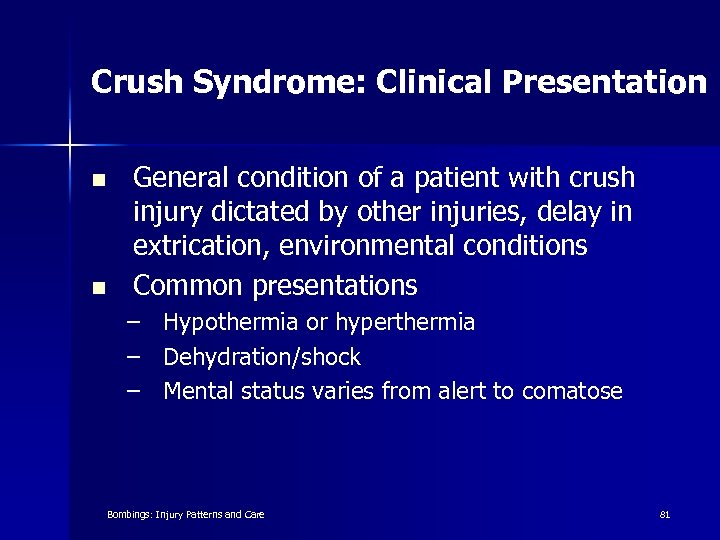 Crush Syndrome: Clinical Presentation n n General condition of a patient with crush injury