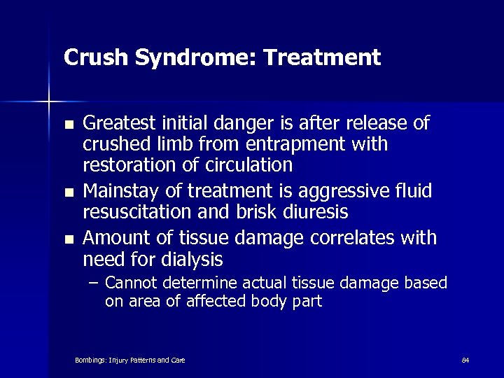 Crush Syndrome: Treatment n n n Greatest initial danger is after release of crushed