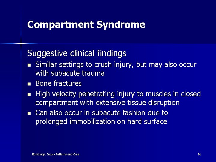 Compartment Syndrome Suggestive clinical findings n n Similar settings to crush injury, but may