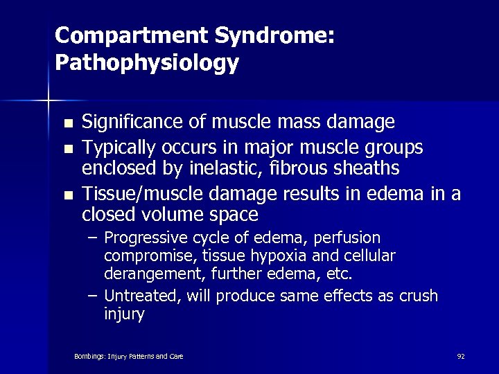 Compartment Syndrome: Pathophysiology n n n Significance of muscle mass damage Typically occurs in