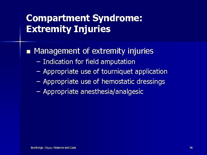 Compartment Syndrome: Extremity Injuries n Management of extremity injuries – – Indication for field