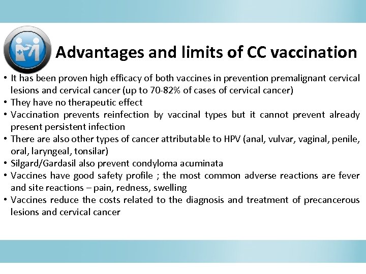 Advantages and limits of CC vaccination • It has been proven high efficacy of