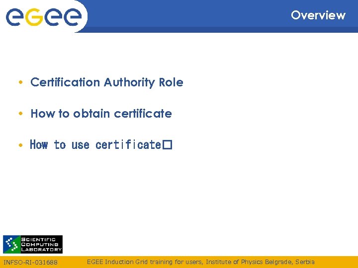 Overview • Certification Authority Role • How to obtain certificate • How to use