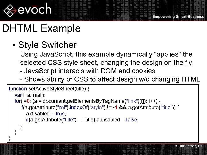 DHTML Example • Style Switcher Using Java. Script, this example dynamically "applies" the selected