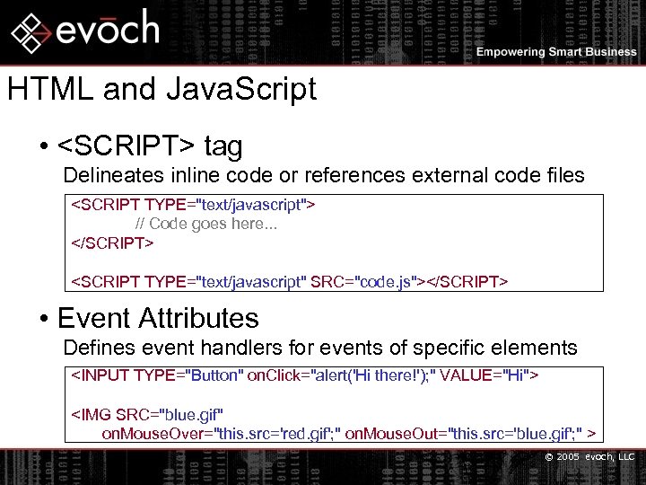 HTML and Java. Script • <SCRIPT> tag Delineates inline code or references external code