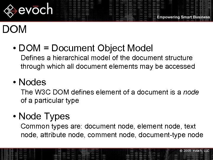 DOM • DOM = Document Object Model Defines a hierarchical model of the document