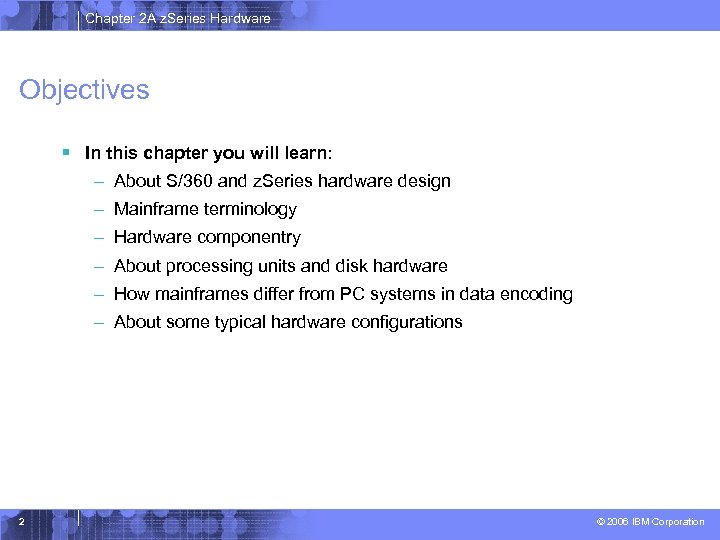 Chapter 2 A z. Series Hardware Objectives § In this chapter you will learn:
