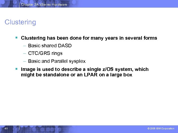 Chapter 2 A z. Series Hardware Clustering § Clustering has been done for many