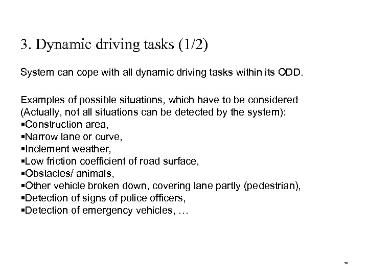 3. Dynamic driving tasks (1/2) System can cope with all dynamic driving tasks within