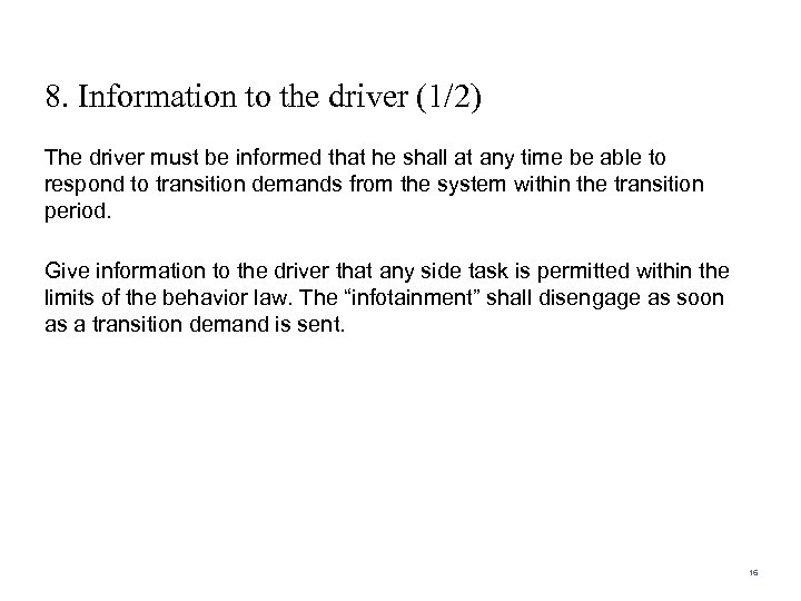 8. Information to the driver (1/2) The driver must be informed that he shall