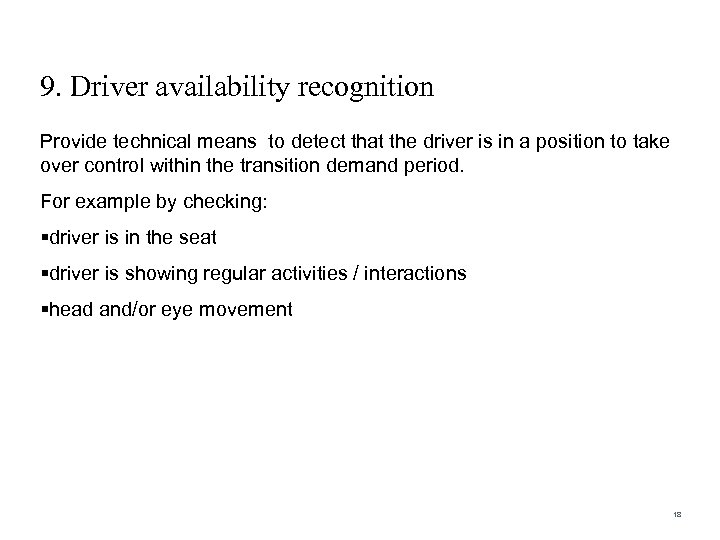 9. Driver availability recognition Provide technical means to detect that the driver is in