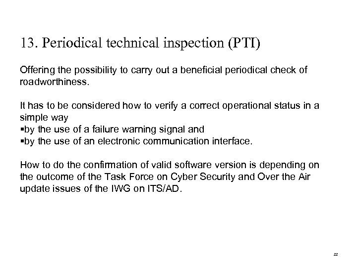 13. Periodical technical inspection (PTI) Offering the possibility to carry out a beneficial periodical