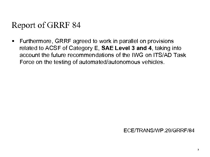 Report of GRRF 84 § Furthermore, GRRF agreed to work in parallel on provisions