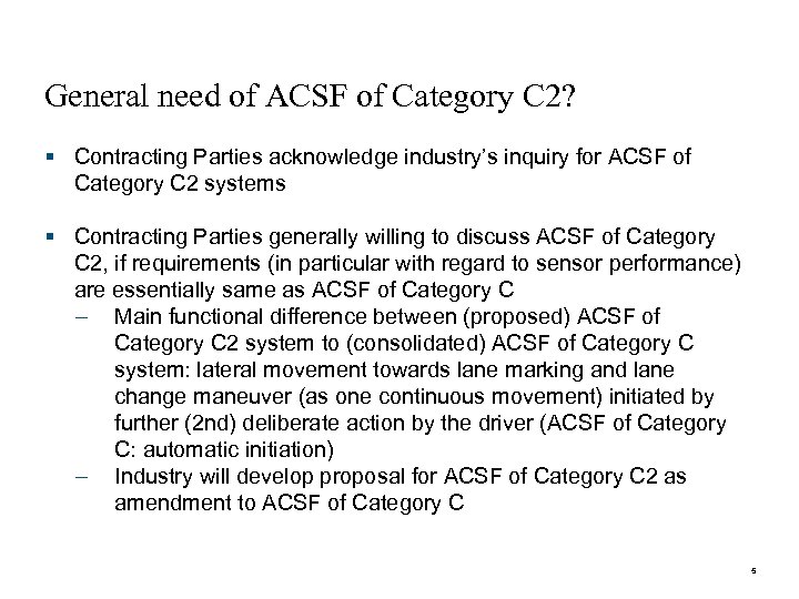 General need of ACSF of Category C 2? § Contracting Parties acknowledge industry’s inquiry