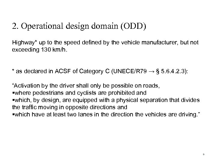 2. Operational design domain (ODD) Highway* up to the speed defined by the vehicle