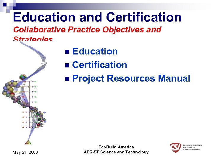 Education and Certification Collaborative Practice Objectives and Strategies Education n Certification n Project Resources