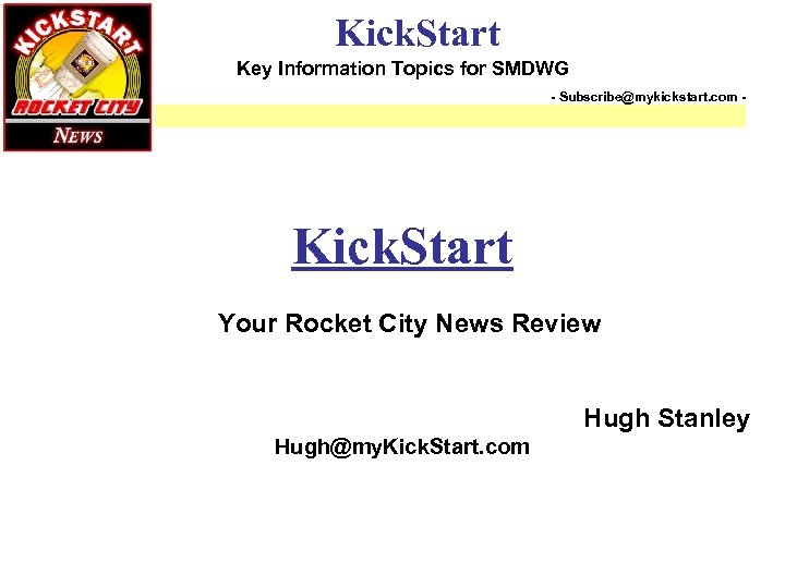 Kick. Start Key Information Topics for SMDWG - Subscribe@mykickstart. com - Kick. Start Your