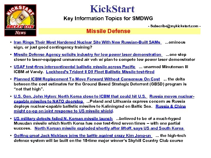 Kick. Start Key Information Topics for SMDWG Missile Defense - Subscribe@mykickstart. com - •