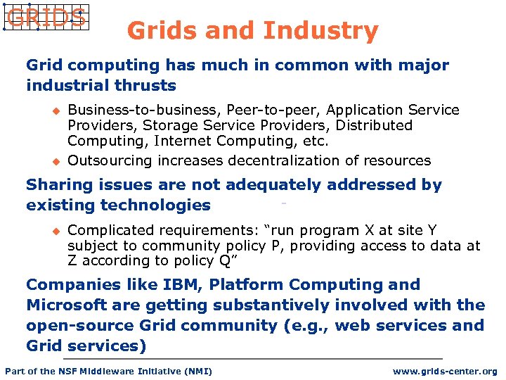 GRIDS Grids and Industry Grid computing has much in common with major industrial thrusts