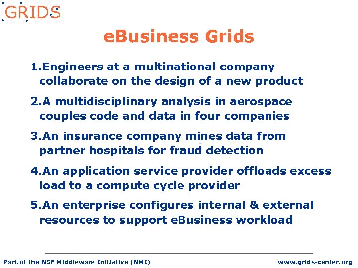 GRIDS e. Business Grids 1. Engineers at a multinational company collaborate on the design